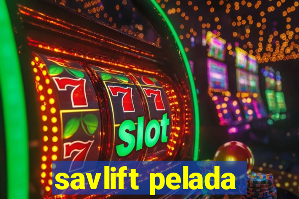 savlift pelada